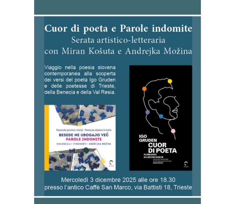 Cuor di poeta e Parole indomite Serata artistico-letteraria con Miran Košuta e Andrejka Možina all’Antico Caffè San Marco