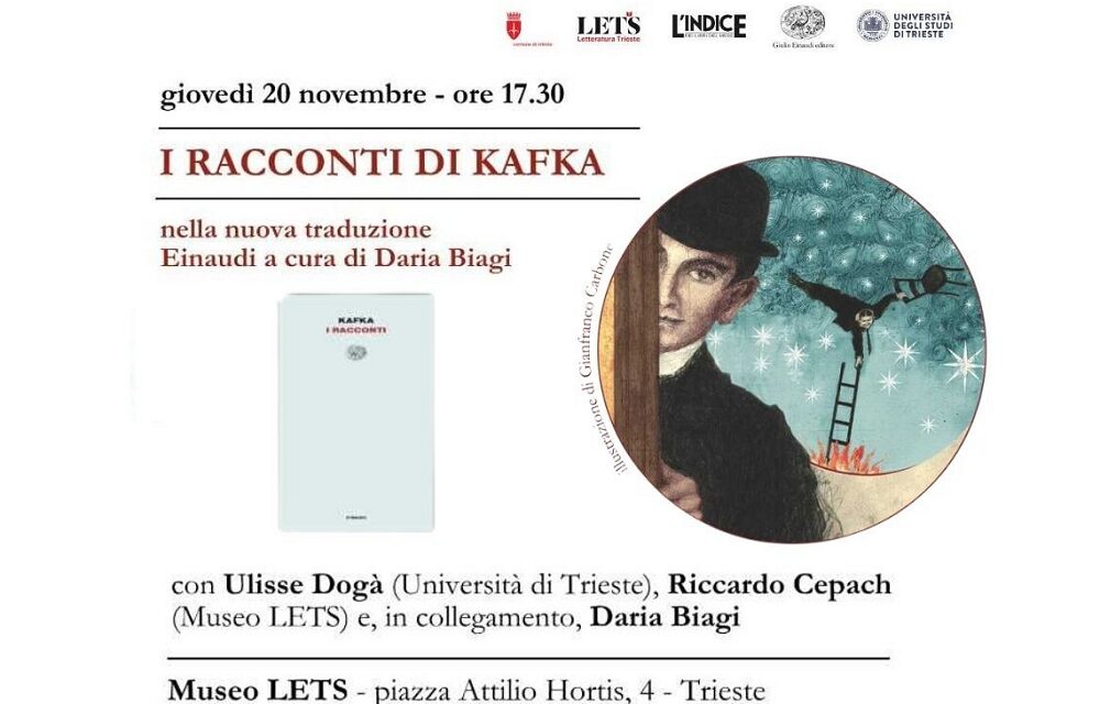 GIOVEDÌ 20 NOVEMBRE ALLE ORE 17.30 NELLO SPAZIO FORUM DEL MUSEO LETS PRESENTAZIONE DELLA NUOVA EDIZIONE EINAUDI DE “I RACCONTI DI FRANZ KAFKA”, A CURA DI DARIA BIAGI