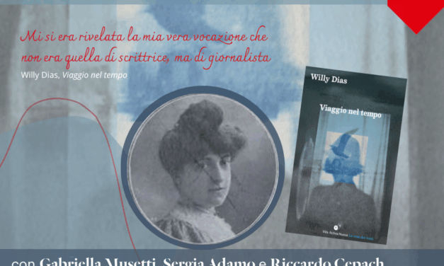 MERCOLEDÌ 26 NOVEMBRE ALLE ORE 17.30 NELLO SPAZIO FORUM DEL MUSEO LETS PRESENTAZIONE DELLA NUOVA EDIZIONE DELL’AUTOBIOGRAFIA “VIAGGIO NEL TEMPO” DELLA SCRITTRICE TRIESTINA, WILLY DIAS