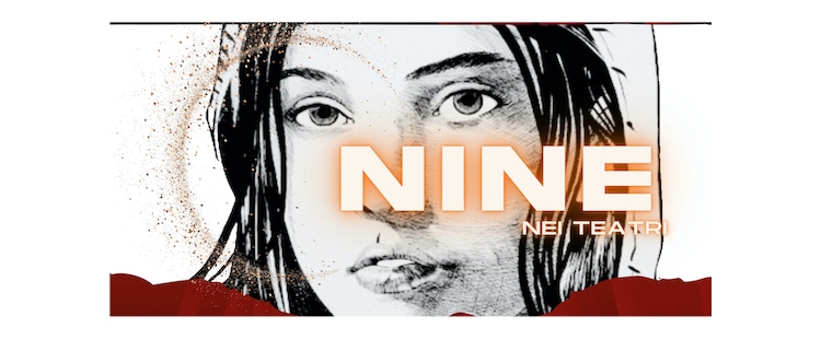“NINE”: uno spettacolo tra benandanti, leggende e musica moderna