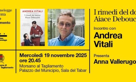 PORDENONELEGGE FUORICITTÀ – AUTUNNO: A MORSANO AL TAGLIAMENTO ANDREA VITALI PRESENTA L’ULTIMO E NUOVISSIMO ROMANZO, I RIMEDI DEL DOTTOR AIACE DEBOUCHÉ