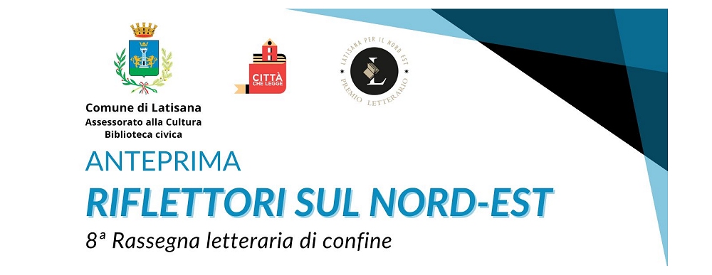 Riflettori sul Nord-Est: a Latisana l’anteprima della rassegna letteraria di confine