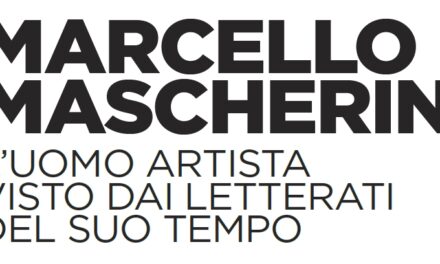 MARCELLO MASCHERINI E GLI INTELLETTUALI DEL SUO TEMPO: mostra a Palazzo di Toppo Wassermann