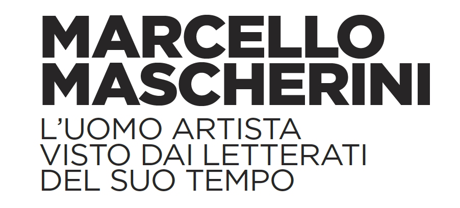 MARCELLO MASCHERINI E GLI INTELLETTUALI DEL SUO TEMPO: mostra a Palazzo di Toppo Wassermann