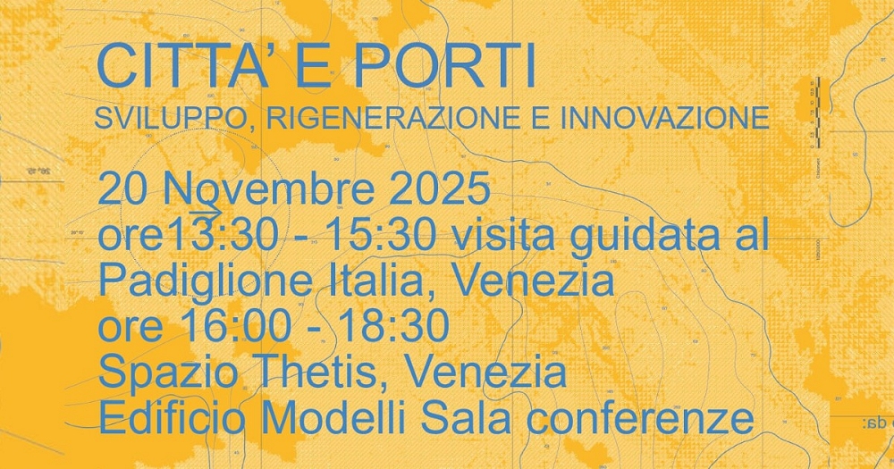 CITTÀ E PORTI: il ruolo dell’ingegneria tra sviluppo, rigenerazione e innovazione in un convegno a Venezia