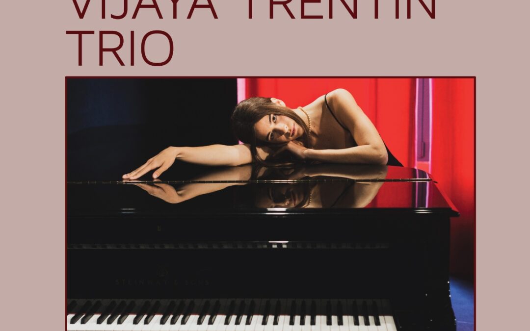 IL VIJAIA TRENTIN TRIO ALL’AUDITORIUM DELLA CASA DELLA MUSICA PER IL CIRCOLO DEL JAZZ THELONIUS