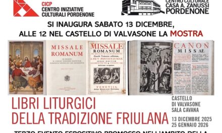 VALVASONE: UN PATRIMONIO DI ARTE TIPOGRAFICA VENETO-FRIULANA NELLA MOSTRA SUI LIBRI LITURGICI CHE APRE SABATO 13 DICEMBRE IN CASTELLO