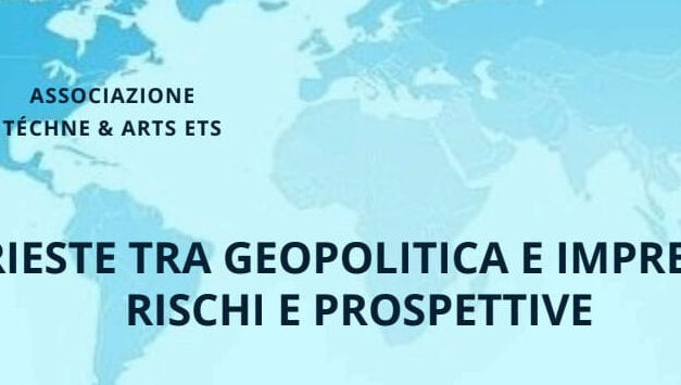 Trieste tra geopolitica e impresa: rischi e prospettive