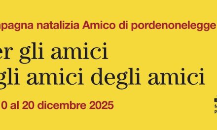 PORDENONELEGGE “AMICI A NATALE”10 GIORNI PER ADERIRE,DAL 10 AL 20 DICEMBRE