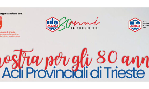 Celebrazione per gli 80 anni delle Acli Provinciali di Trieste
