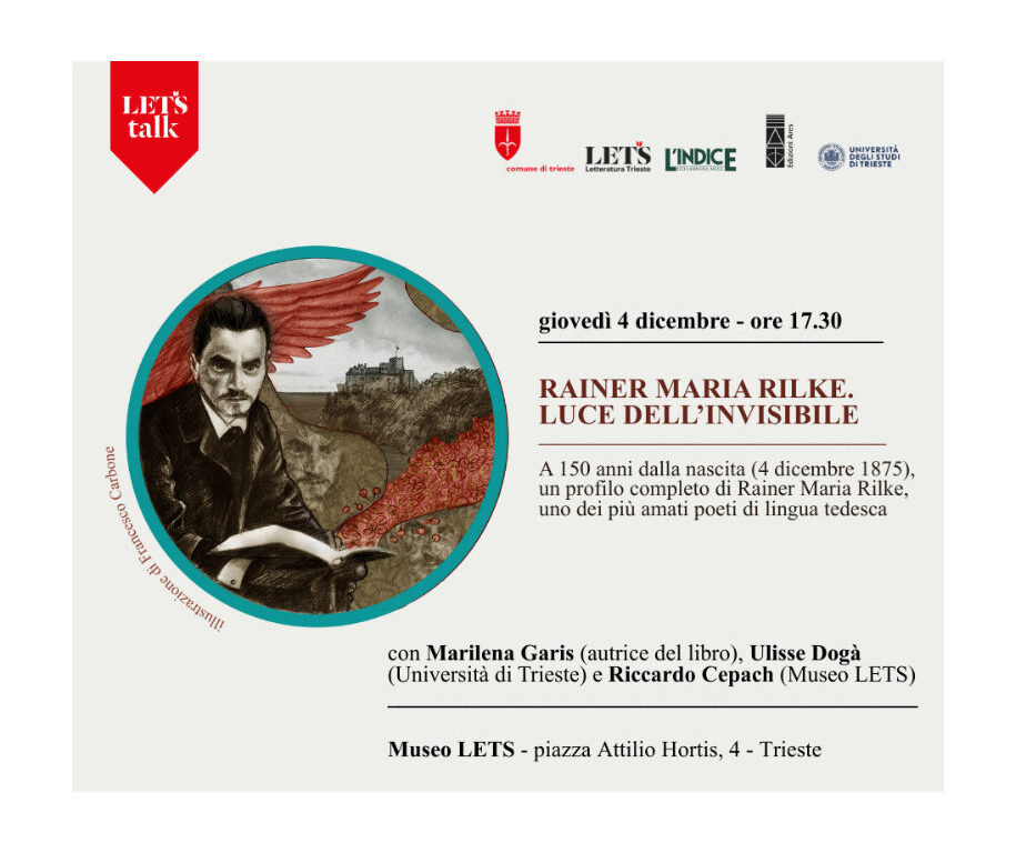 GIOVEDÌ 4 DICEMBRE ALLE ORE 17.30 NELLO SPAZIO FORUM IL MUSEO LETS CELEBRA I 150 ANNI DALLA NASCITA DI RAINER MARIA RILKE IN COLLABORAZIONE CON LA RIVISTA “L’INDICE DEI LIBRI DEL MESE”