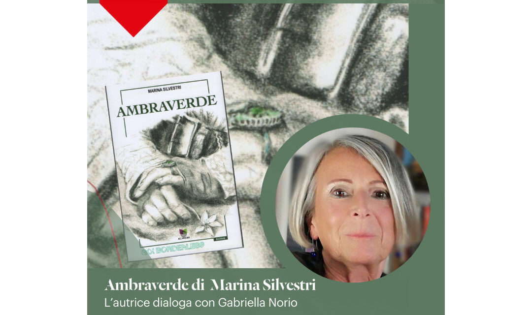 SABATO 6 DICEMBRE ALLE ORE 10.30 ALLO SPAZIO FORUM DEL MUSEO LETS PRESENTAZIONE DEL LIBRO “AMBRAVERDE” DI MARINA SILVESTRI
