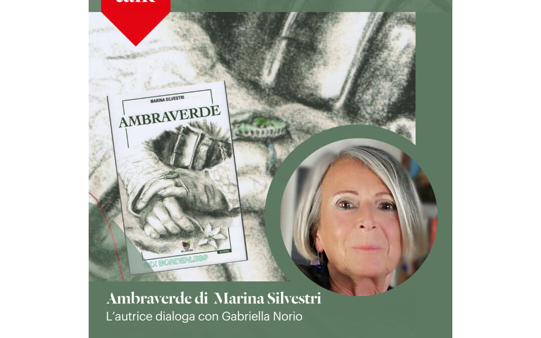 SABATO 6 DICEMBRE ALLE ORE 10.30 ALLO SPAZIO FORUM DEL MUSEO LETS PRESENTAZIONE DEL LIBRO “AMBRAVERDE” DI MARINA SILVESTRI