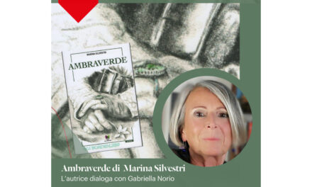 SABATO 6 DICEMBRE ALLE ORE 10.30 ALLO SPAZIO FORUM DEL MUSEO LETS PRESENTAZIONE DEL LIBRO “AMBRAVERDE” DI MARINA SILVESTRI