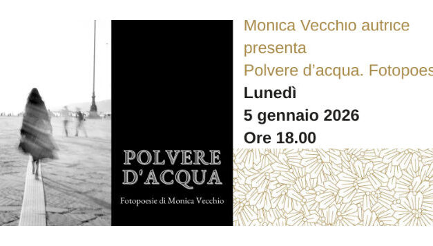Monica Vecchio presenta il suo libro “Polvere d’acqua. Fotopoesie” all’Antico Caffè San Marco