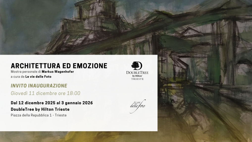 Il DoubleTree by Hilton Trieste ospita Architettura ed Emozione, la nuova mostra personale del pittore austriaco Markus Wagenhofer