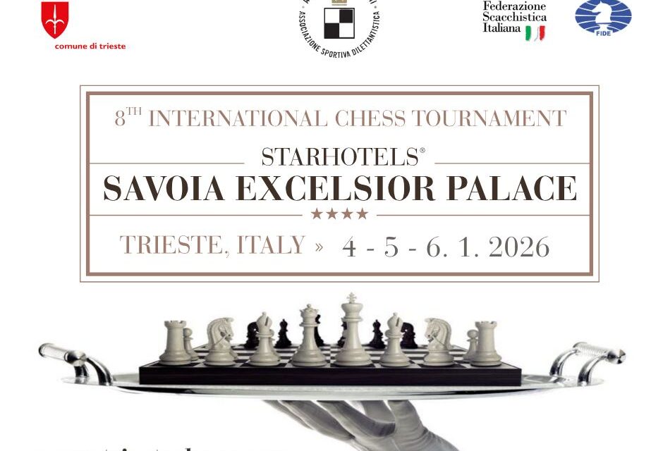 AL VIA L’OTTAVO “INTERNATIONAL CHESS TOURNAMENT STARHOTELS SAVOIA” DI TRIESTE