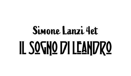 All’Auditorium di Casa della musica la presentazione del nuovo album del Simone Lanzi 4tet “Il Sogno di Leandro”