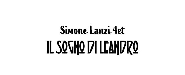 All’Auditorium di Casa della musica la presentazione del nuovo album del Simone Lanzi 4tet “Il Sogno di Leandro”