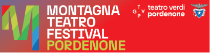 MONTAGNA TEATRO FESTIVAL DEL TEATRO VERDI PORDENONE: PRENDE IL VIA CON L’EVENTO DI DANZA DI ATERBALLETTO IL FESTIVAL DEDICATO ALLA MONTAGNA