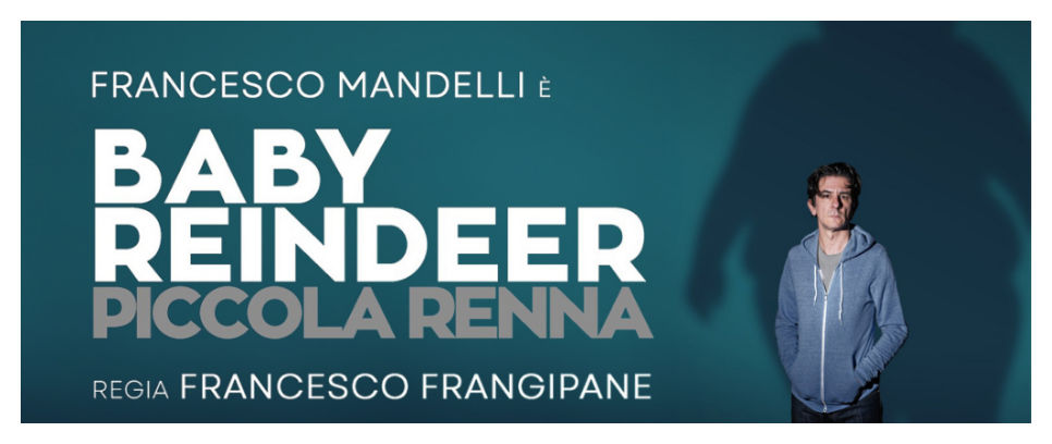 Francesco Mandelli è il protagonista di “Baby Reindeer” di Richard Gadd, in programma alla Sala Bartoli del Teatro Stabile del Friuli Venezia Giulia