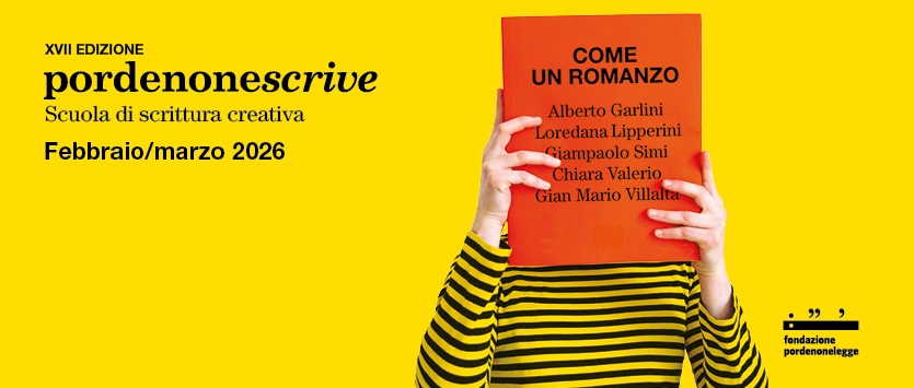 Ecco PORDENONESCRIVE 2026! La Scuola di scrittura di pordenonelegge con CHIARA VALERIO, LOREDANA LIPPERINI, GIAMPAOLO SIMI, ALBERTO GARLINI, GIAN MARIO VILLALTA