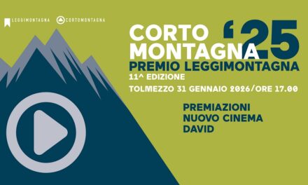 CORTOMONTAGNA: SABATO 31 GENNAIO A TOLMEZZO LA PREMIAZIONE DELL’11^ EDIZIONE DEL CONCORSO PER CORTOMETRAGGI SULLE TERRE ALTE