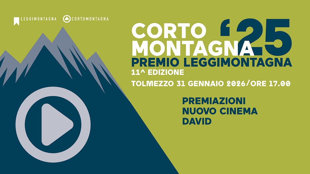 CORTOMONTAGNA: SABATO 31 GENNAIO A TOLMEZZO LA PREMIAZIONE DELL’11^ EDIZIONE DEL CONCORSO PER CORTOMETRAGGI SULLE TERRE ALTE