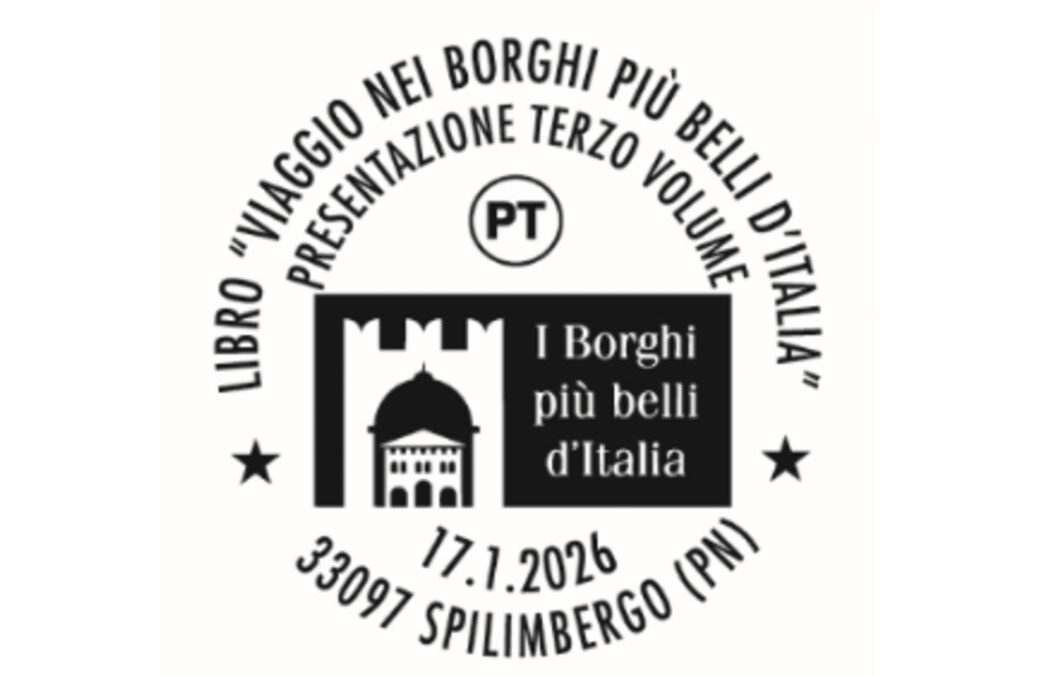 SABATO 17 GENNAIO, A SPILIMBERGO, LA PRESENTAZIONE DEL VOLUME E L’ANNULLO FILATELICO PER IL LIBRO “VIAGGIO NEI BORGHI PIÙ BELLI D’ITALIA”