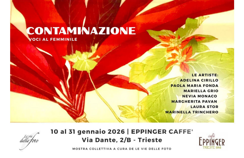 “Contaminazione – Voci al femminile”: mostra espositiva all’Eppinger Caffè di Trieste a cura de Le vie delle Foto