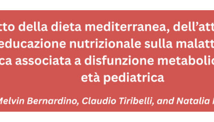 Dieta mediterranea, attività fisica ed educazione alimentare in età pediatrica: un approccio efficace per la Malattia Epatica Steatosica Associata a Disfunzione Metabolica (MASLD)