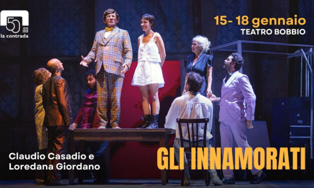 TEATRO LA CONTRADA: DA GIOVEDì 15 A DOMENICA 18 GENNAIO 2026 LO SPETTACOLO “GLI INNAMORATI” CON CLAUDIO CASADIO E LOREDANA GIORDANO