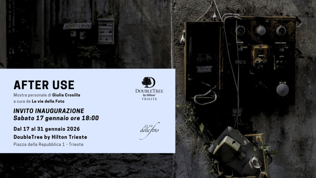 AFTER USE: al DoubleTree by Hilton Trieste la mostra fotografica personale di Giulia Crosilla