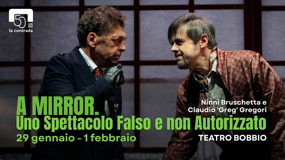 “A MIRROR. UNO SPETTACOLO FALSO E NON AUTORIZZATO” DAL 29 GENNAIO AL 1 FEBBRAIO AL TEATRO LA CONTRADA