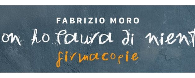 FABRIZIO MORO: AL VIA IL 31 GENNAIO IL NUOVO INSTORE TOUR PER PRESENTARE IL SUO ULTIMO ALBUM DI INEDITI “NON HO PAURA DI NIENTE”