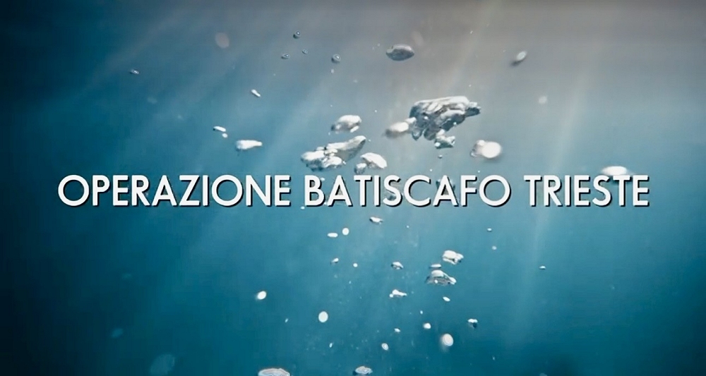 OPERAZIONE BATISCAFO TRIESTE: A 66 ANNI DALLA STORICA DISCESA NELL’ABISSO CHALLANGER – NELLA FOSSA DELLE MARIANNE – IL TRAILER DEL FILM È DISPONIBILE SUL CANALE YOUTUBE DEL COMUNE DI TRIESTE