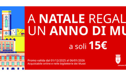 “A NATALE REGALA(TI) UN ANNO DI MUSEI”: ULTIMI GIORNI PER ADERIRE ALL’INIZIATIVA