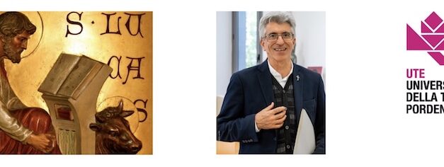 UTE, PORDENONE: LUNEDÌ 12 GENNAIO SI APRE LA 2^ PARTE DELL’ANNO ACCADEMICO CON “L’INTRODUZIONE AL TERZO VANGELO” DI DON ORIOLDO MARSON