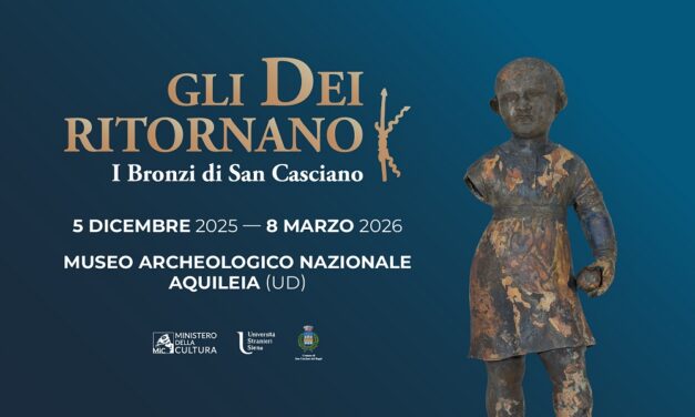 Gli Dei ritornano. I Bronzi di San Casciano: prorogata al 12 aprile la grande mostra al Museo archeologico nazionale di Aquileia