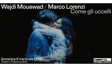 L’angelo del focolare di Emma Dante e Come di uccelli di Wajdi Mouawad/Marco Lorenzi aprono Itinerari nel teatro contemporaneo a Udine