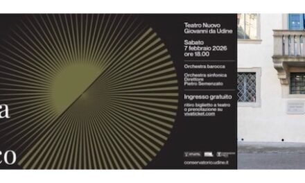 CONSERVATORIO JACOPO TOMADINI UDINE: presentato l’ANNO ACCADEMICO 2026 E IL CONCERTO INAUGURALE di sabato 7 febbraio al Teatro Nuovo Giovanni da Udine