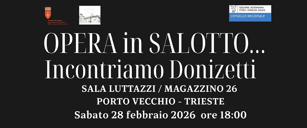 Spettacolo-concerto “Opera in Salotto… Incontriamo Donizetti” al Magazzino 26 del Porto Vecchio