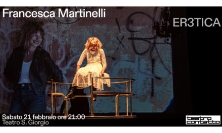 Francesca Martinelli con ERƎTICA a Udine | Teatro Contatto