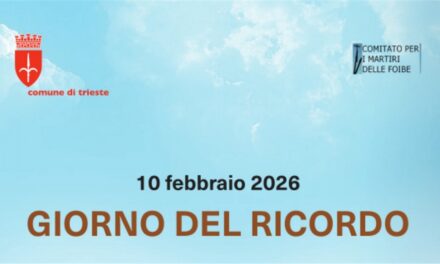 “GIORNO DEL RICORDO”: MARTEDÌ 10 FEBBRAIO 2026, ALLE ORE 10.30, LA CERIMONIA SOLENNE AL SACRARIO DELLA FOIBA DI BASOVIZZA E PROGRAMMA DELLE MANIFESTAZIONI