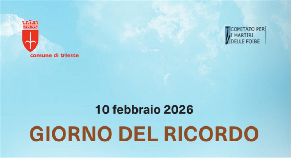 “GIORNO DEL RICORDO”: MARTEDÌ 10 FEBBRAIO 2026, ALLE ORE 10.30, LA CERIMONIA SOLENNE AL SACRARIO DELLA FOIBA DI BASOVIZZA E PROGRAMMA DELLE MANIFESTAZIONI