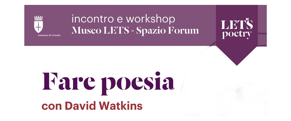 #LETSPOETRY: VENERDÌ 27 E SABATO 28 FEBBRAIO DOPPIO APPUNTAMENTO CON DAVID WATKINS AL MUSEO LETS