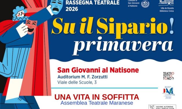 Rassegna teatrale “Su il SIPARIO – primavera 2026” a San Giovanni al Natisone