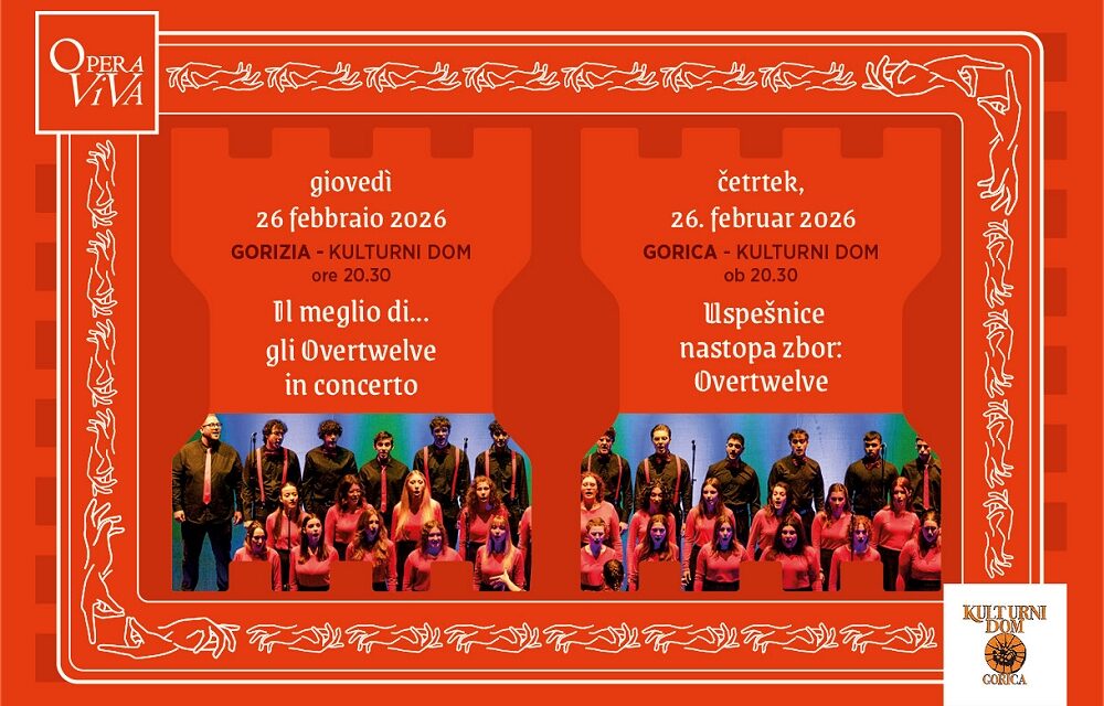 AL KULTURIN DOM GORICA LO Spettacolo IL MEGLIO DI… con gli OVERTWELVE e la partecipazione di GUALTIERO GIORGINI