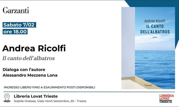 Andrea Ricolfi presenta “Il canto dell’albatros” a Trieste presso la Libreria Lovat