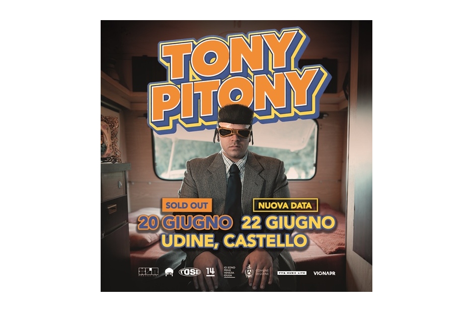 TONY PITONY aggiunge a grande richiesta una seconda data il 22 giugno a Udine in Castello